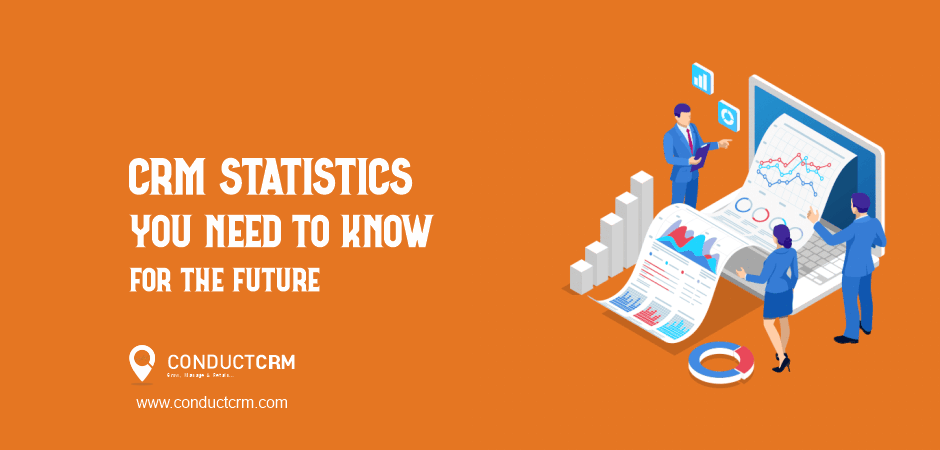 CRM Statistics you need to for the future