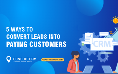 5 WAYS TO CONVERT LEADS INTO PAYING CUSTOMERS