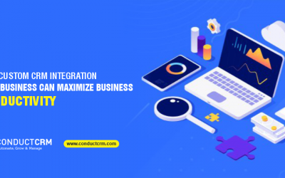 How Custom CRM Integration With Business Can Maximize Business Productivity