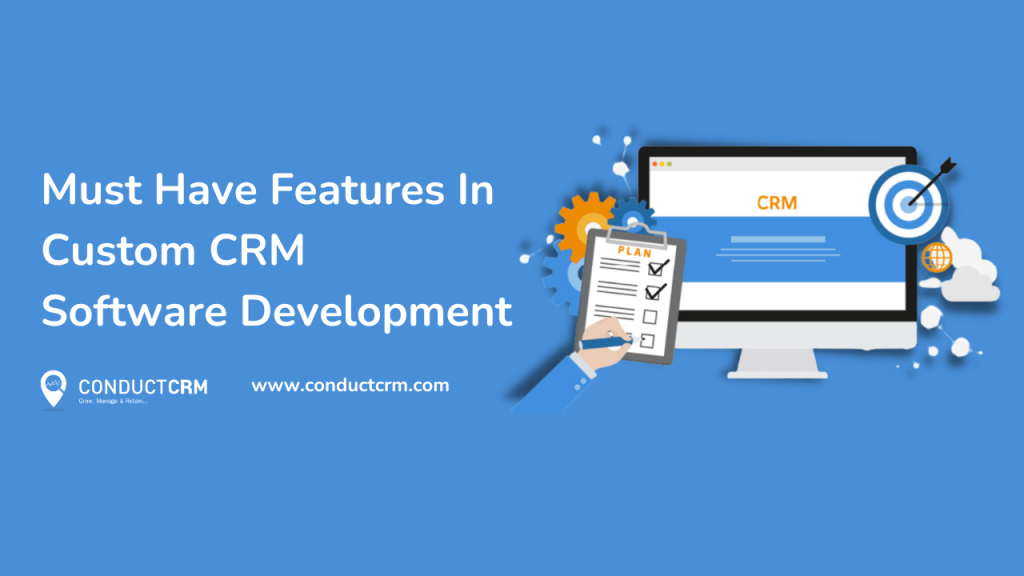 Must Have Features In Custom CRM Software Development