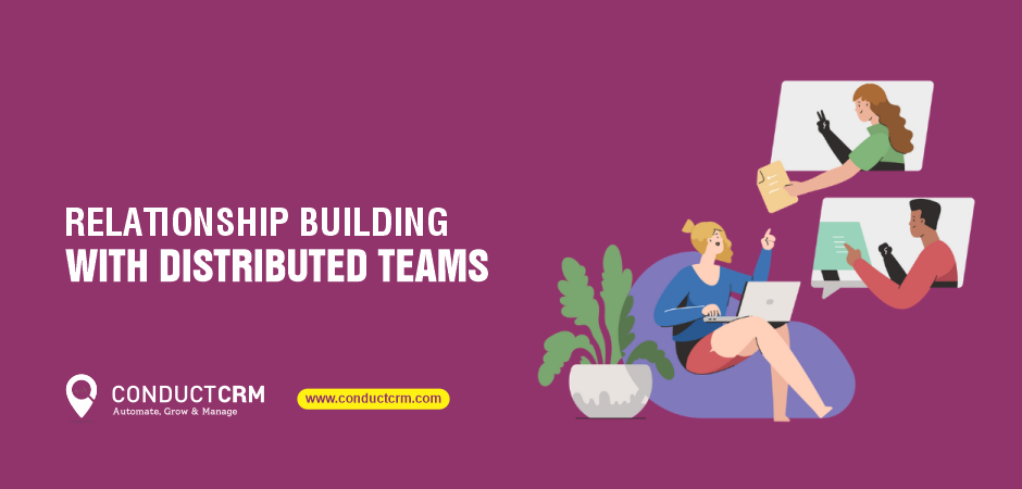 Relationship Building With Distributed Teams