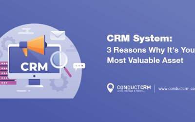 CRM System - 3 Reasons Why It's Your Most Valuable Asset